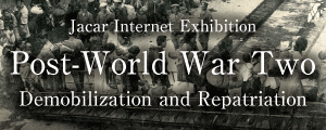 Jacar Internet Exhibition on Post-World War Two Demobilization and Repatriation